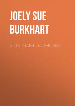 Billionaire Submissive - Joely Sue Burkhart 