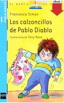 Los calzoncillos de Pablo Diablo - Francesca Simon El Barco de Vapor Azul