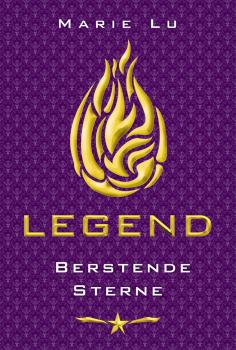 Legend 3 - Berstende Sterne - Marie Lu Legend