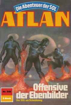 Atlan 546: Offensive der Ebenbilder - Arndt Ellmer Atlan classics