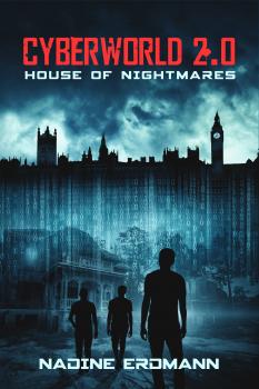 CyberWorld 2.0: House of Nightmares - Nadine Erdmann CyberWorld