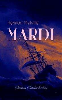 MARDI (Modern Classics Series) - Герман Мелвилл 