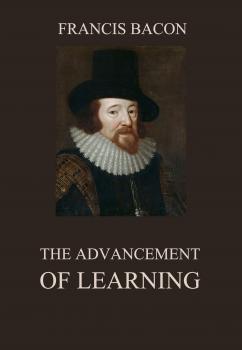 The Advancement of Learning - Francis Bacon 