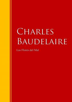 Las flores del mal - Charles Baudelaire Biblioteca de Grandes Escritores