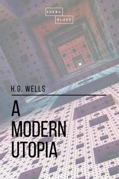 A Modern Utopia - H. G. Wells 