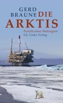 Die Arktis - Gerd Braune Politik & Zeitgeschichte