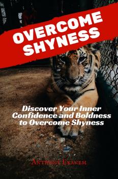 Overcome Shyness - Anthony Ekanem 