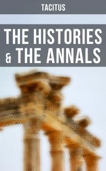 The Histories & The Annals - Tacitus 