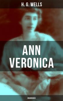 Ann Veronica (Unabridged) - H. G. Wells 