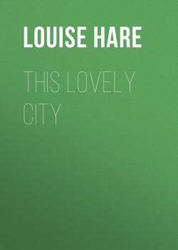 This Lovely City - Louise Hare 