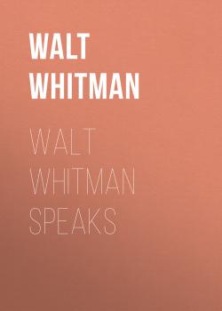 Walt Whitman Speaks - Уолт Уитмен 