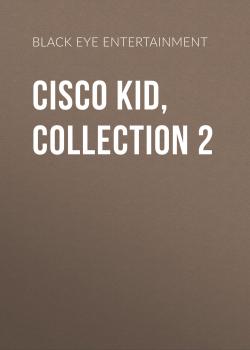 Cisco Kid, Collection 2 - Black Eye Entertainment 
