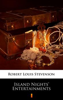 Island Nights’ Entertainments - Robert Louis Stevenson 