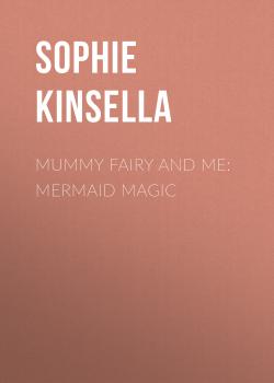 Mummy Fairy and Me: Mermaid Magic - Sophie Kinsella Mummy Fairy