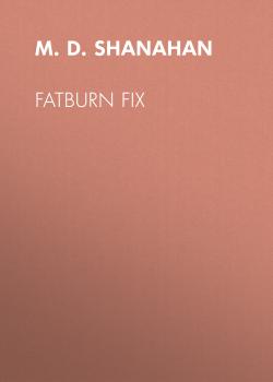 Fatburn Fix - M.D. Catherine Shanahan 