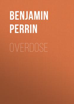 Overdose - Benjamin Perrin 