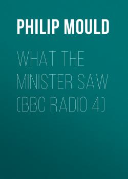 What The Minister Saw (BBC Radio 4) - Philip Mould 