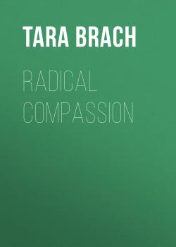 Radical Compassion - Tara Brach 