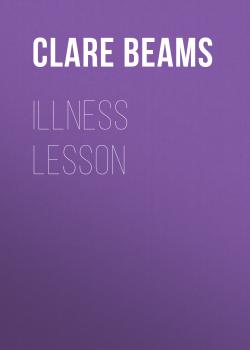 Illness Lesson - Clare Beams 