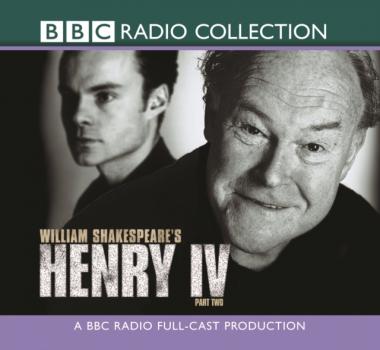 Henry IV  Part 2 (BBC Radio Shakespeare) - William Shakespeare 