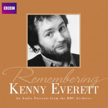 Remembering Kenny Everett - Kenny Everett 