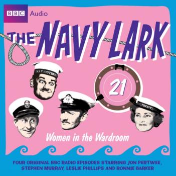 Navy Lark, The  Volume 21 - Women In The Wardroom - Lawrie Wyman 