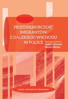 Przedsiębiorczość imigrantów z Dalekiego Wschodu w Polsce - Beata Glinka 