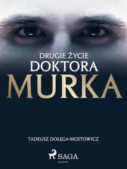 Drugie życie doktora Murka - Tadeusz Dołęga-mostowicz 