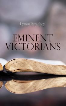 Eminent Victorians - Lytton  Strachey 