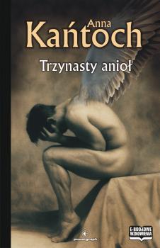 Trzynasty anioł - Anna Kańtoch 