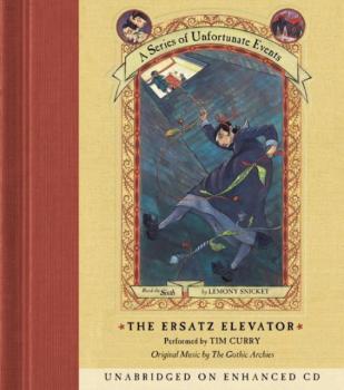 Series of Unfortunate Events #6: The Ersatz Elevator - Lemony Snicket A Series of Unfortunate Events