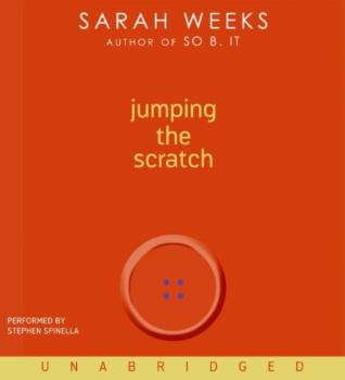 Jumping the Scratch - Sarah Weeks 