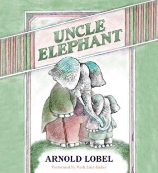 Uncle Elephant - Arnold Lobel 