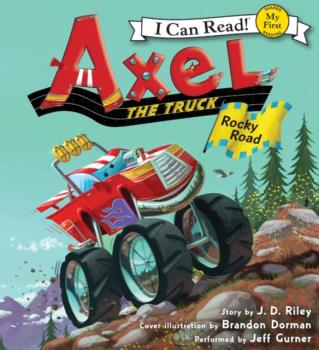 Axel the Truck: Rocky Road - J. D. Riley My First I Can Read