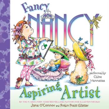 Fancy Nancy: Aspiring Artist - Jane  O'Connor 