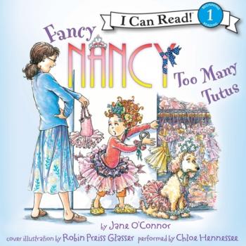 Fancy Nancy: Too Many Tutus - Jane  O'Connor 