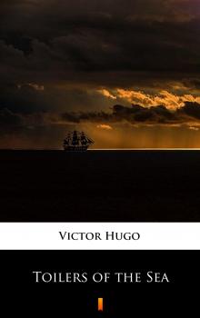 Toilers of the Sea - Victor Hugo 