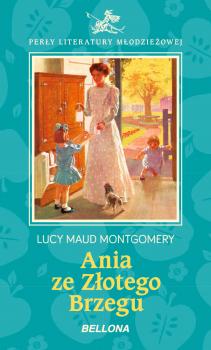 Ania ze Złotego Brzegu - Lucy Maud Montgomery 
