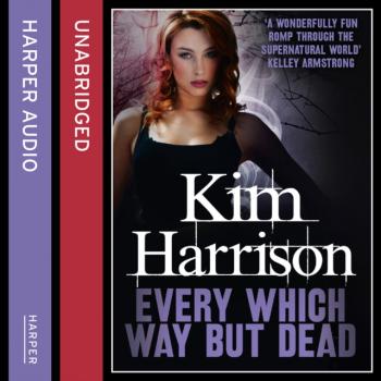 Every Which Way But Dead - Ким Харрисон 