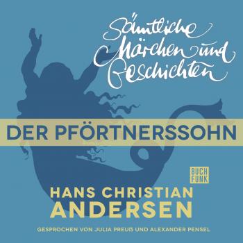 H. C. Andersen: Sämtliche Märchen und Geschichten, Der Pförtnerssohn - Hans Christian Andersen 