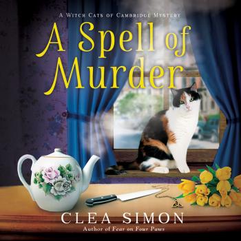 A Spell of Murder - Witch Cats of Cambridge, Book 1 (Unabridged) - Clea Simon 