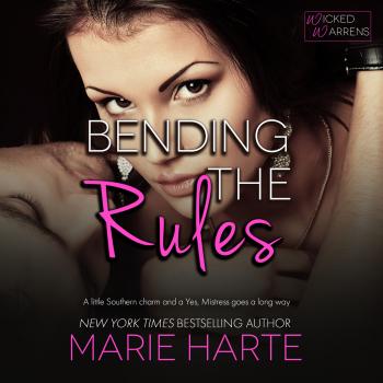 Bending the Rules - Wicked Warrens 5 (Unabridged) - Marie  Harte 