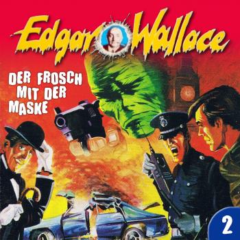 Edgar Wallace, Folge 2: Der Frosch mit der Maske - Edgar  Wallace 