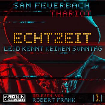 Leid kennt keinen Sonntag - Echtzeit, Band 1 (ungekürzt) - Sam Feuerbach 