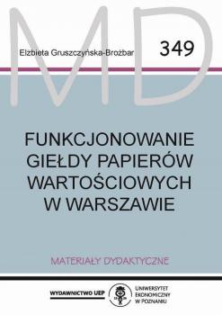 Funkcjonowanie Giełdy Papierów Wartościowych w Warszawie - Elżbieta Gruszczyńska-Brożbar Materiały dydaktyczne