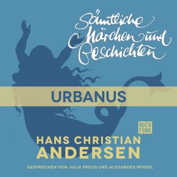 H. C. Andersen: Sämtliche Märchen und Geschichten, Urbanus - Hans Christian Andersen 