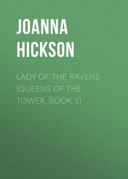 Lady of the Ravens (Queens of the Tower, Book 1) - Joanna Hickson 