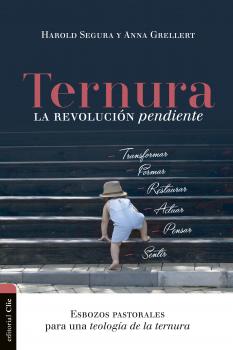 Ternura, la revolución pendiente - Harold Segura 