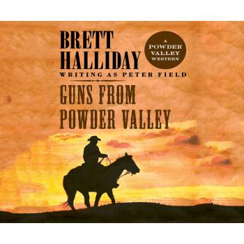 Guns from Powder Valley (Unabridged) - Brett  Halliday 