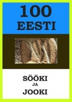 100 Eesti sööki ja jooki - Margit Mikk-Sokk 